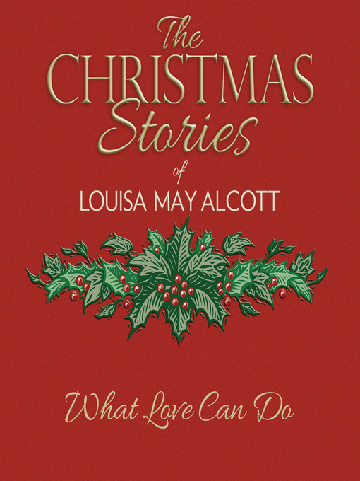 Title details for What Love Can Do by Louisa May Alcott - Wait list
